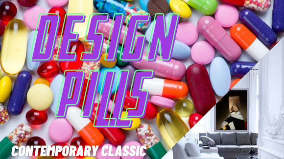 #20 Design Pills - CONTEPORARY CLASSIC