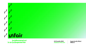 (Un)fair Milano - dall'8 al 10 Aprile 2022 - Superstudio Maxi